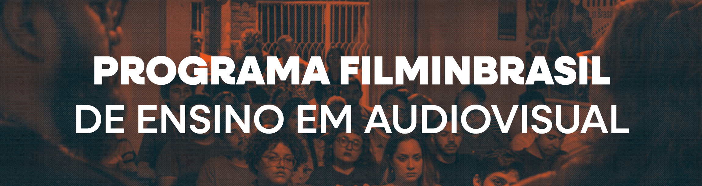 Programa FilmInBrasil de Ensino em Audiovisual Programa FilmInBrasil de Ensino em Audiovisual